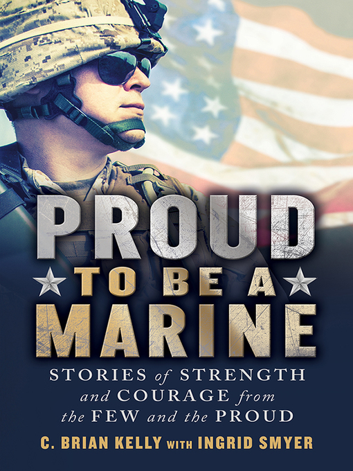 Title details for Proud to Be a Marine by C. Brian Kelly - Available